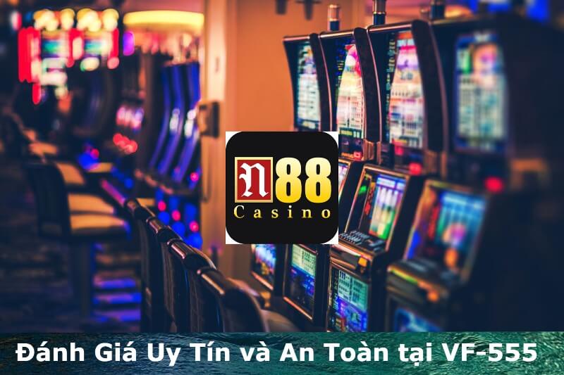 Đánh Giá Uy Tín và An Toàn tại VF-555