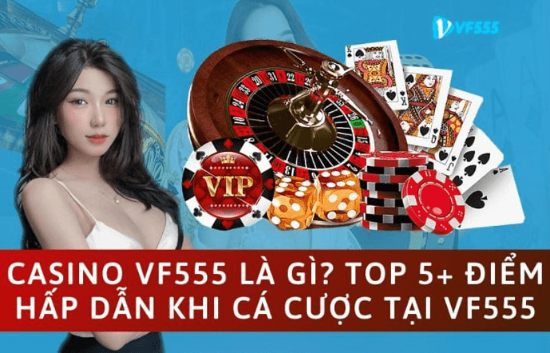 Các trò chơi tại VF555 VF555.casino