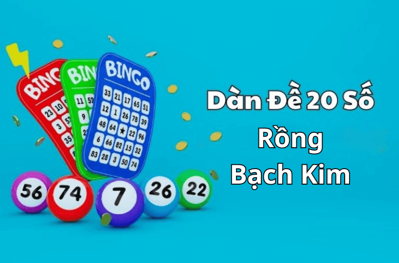 Phân tích Bảng dàn đề 20 số Rồng Bạch Kim